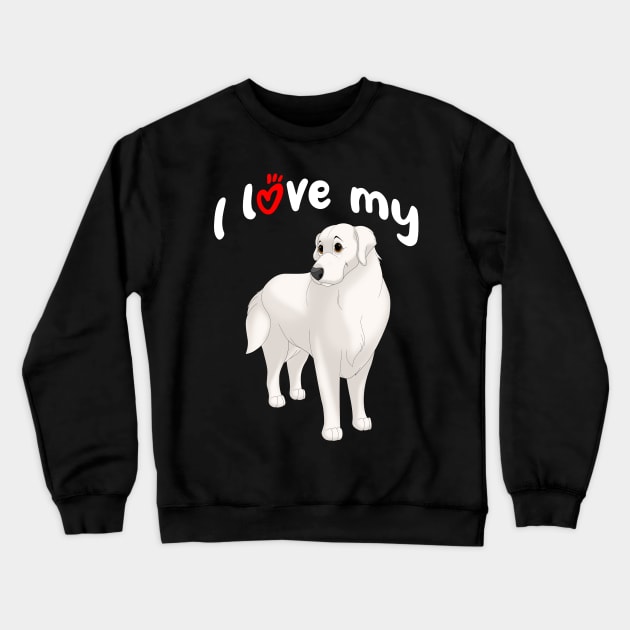 I Love My Great Pyrenees Dog Crewneck Sweatshirt by millersye